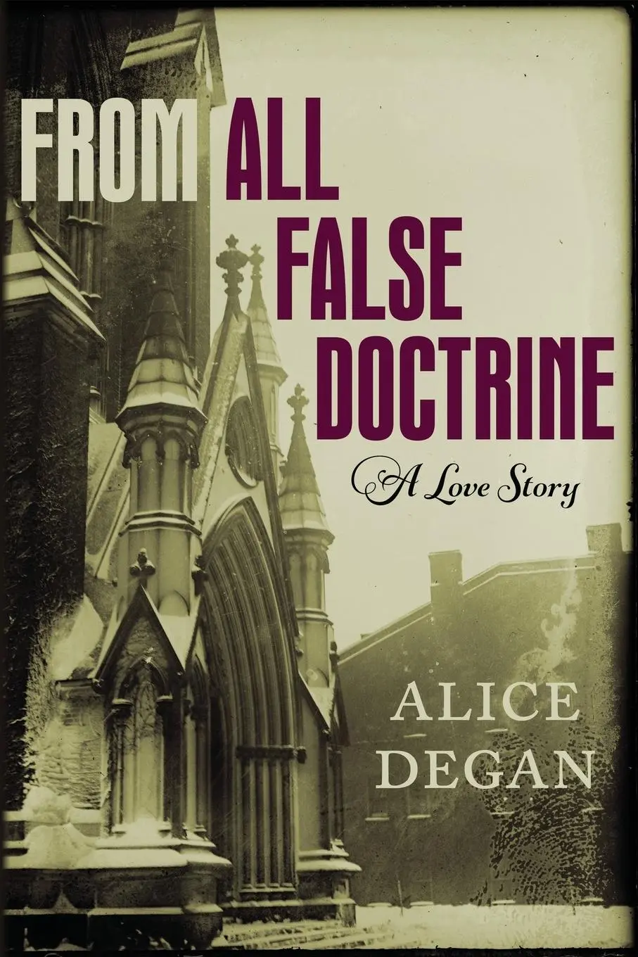 Cover: 9780993805158 | From All False Doctrine | Alice Degan | Taschenbuch | Englisch | 2014
