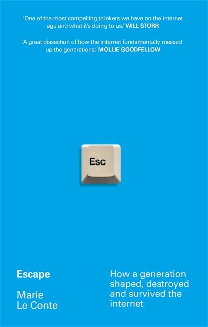 Cover: 9781788705158 | Escape | How a generation shaped, destroyed and survived the internet