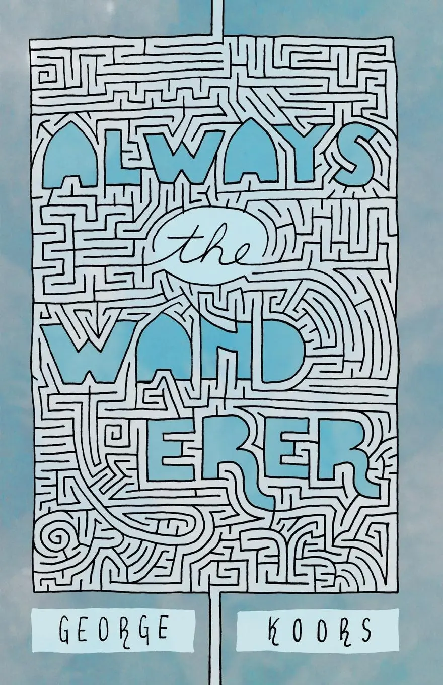Cover: 9781936135158 | Always the Wanderer | George Bernard Koors | Taschenbuch | Englisch