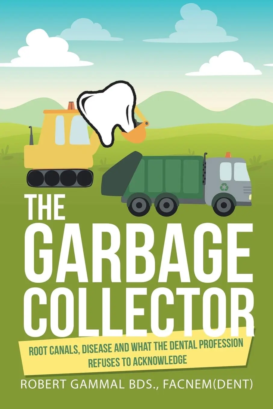 Cover: 9781982295158 | The Garbage Collector | Robert Gammal BDS. FACNEM | Taschenbuch | 2022