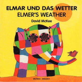 Elmar und das Wetter. Elmer's Weather | Deutsch-Englisch | David McKee | Buch | Unzerr. | 16 S. | Deutsch | 2013 | Schulbuchverlag Anadolu | EAN 9783861215158 - McKee, David