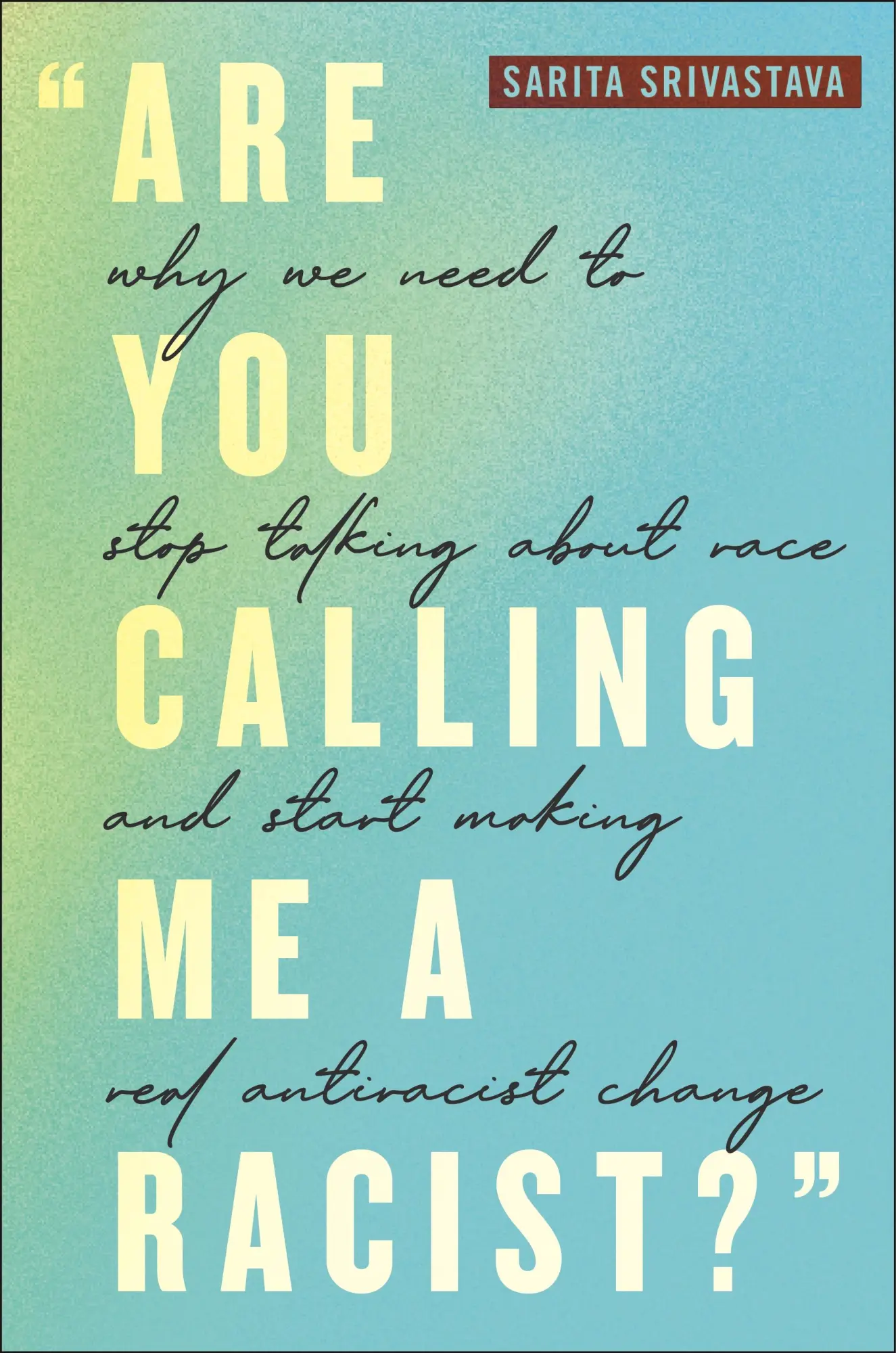 Cover: 9781479815258 | Are You Calling Me a Racist? | Sarita Srivastava | Buch | Englisch