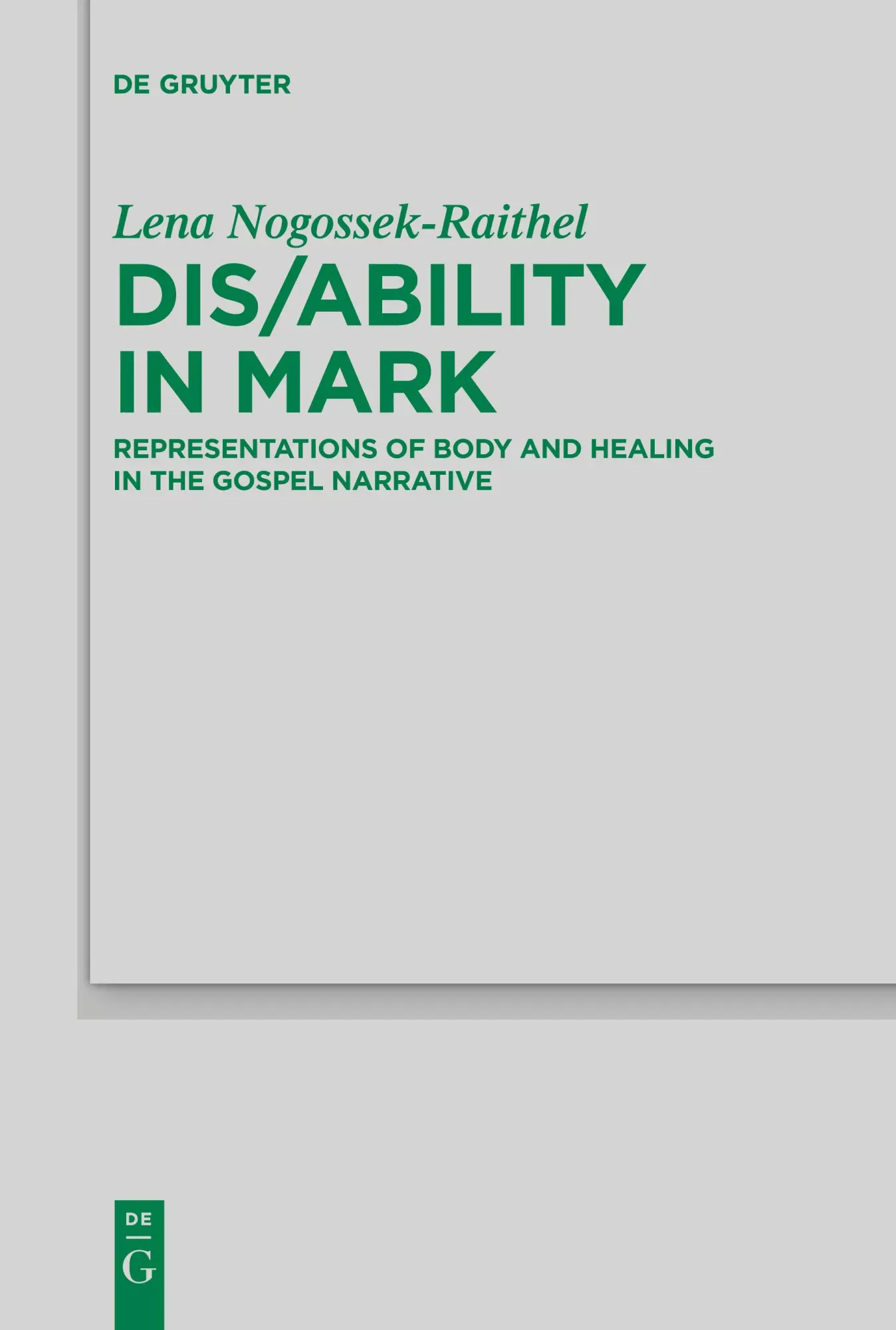 Cover: 9783112215258 | Dis/ability in Mark | Lena Michelle Nogossek-Raithel | Taschenbuch