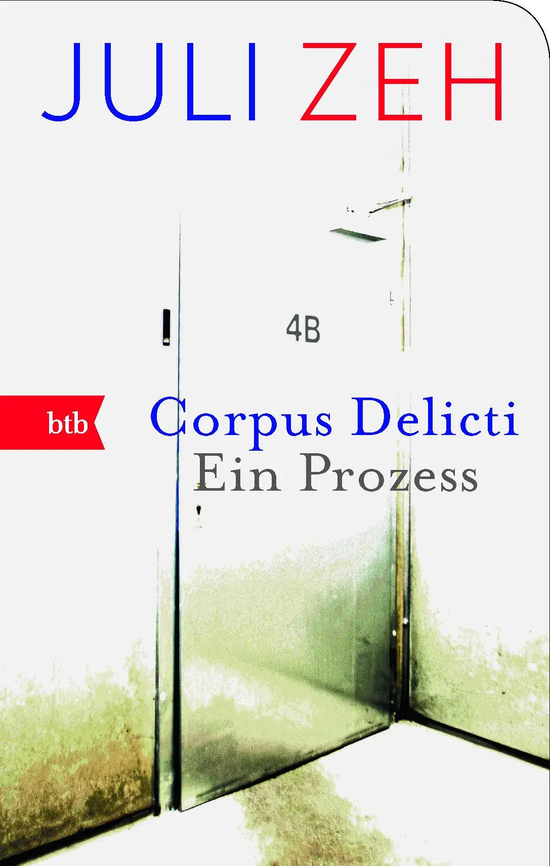 Cover: 9783442745258 | Corpus Delicti | Ein Prozess | Juli Zeh | Buch | btb | 288 S. | 2013 Cover: 9783442745258 | Corpus Delicti | Ein Prozess | Juli Zeh | Buch | btb | 288 S. | 2013