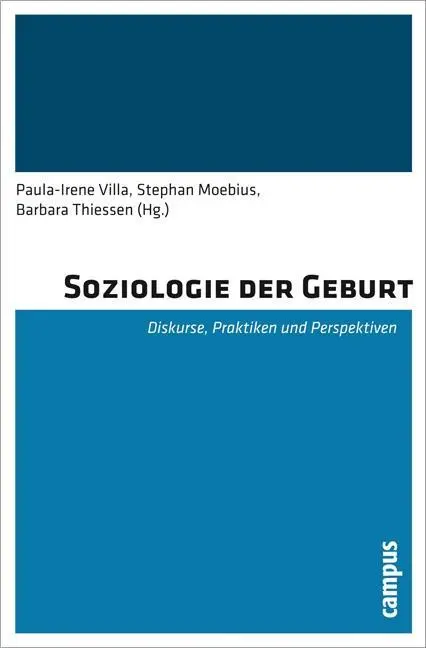 Cover: 9783593395258 | Soziologie der Geburt | Diskurse, Praktiken und Perspektiven | Villa