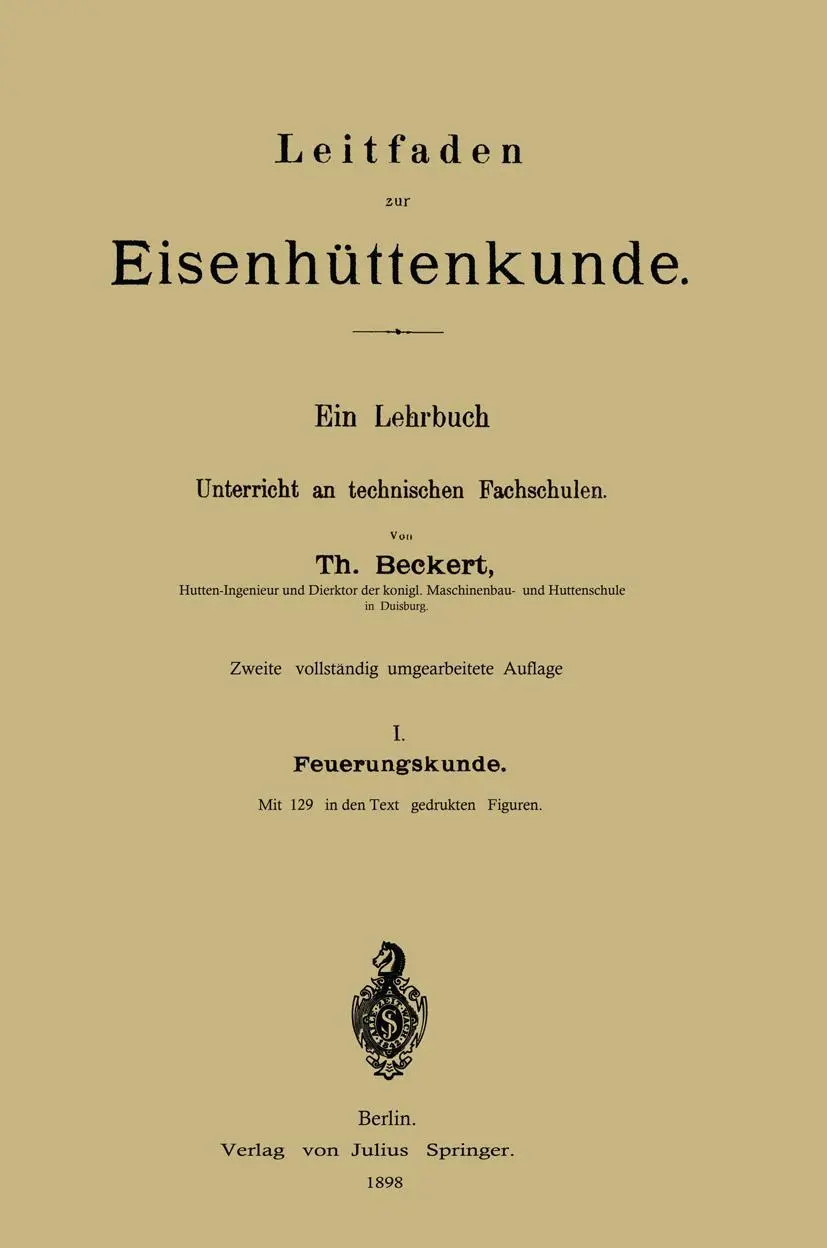 Cover: 9783642895258 | Leitfaden zur Eisenhüttenkunde | I. Feuerungskunde | Theodor Beckert