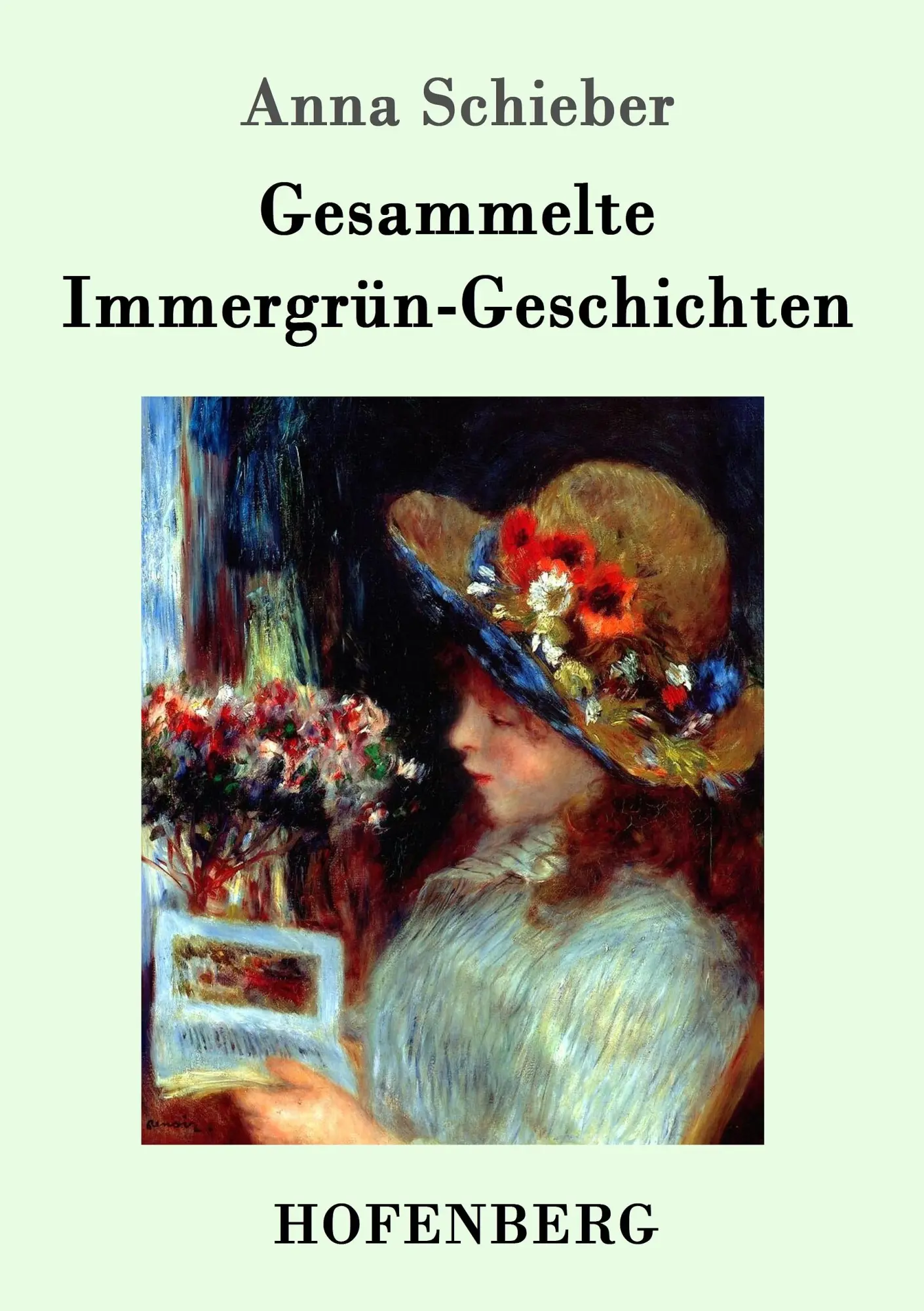Cover: 9783743705258 | Gesammelte Immergrün-Geschichten | Anna Schieber | Taschenbuch | 2017
