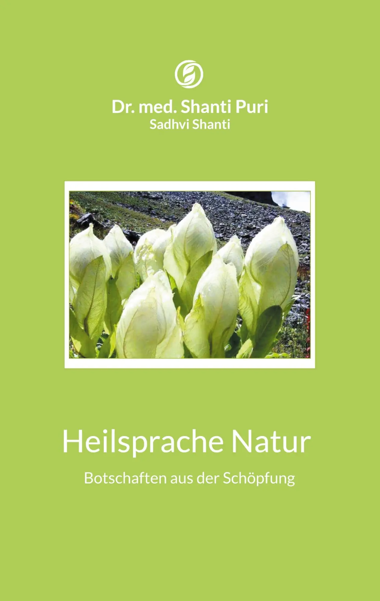 Cover: 9783759715258 | Heilsprache Natur | Botschaften aus der Schöpfung | Shanti Puri | Buch