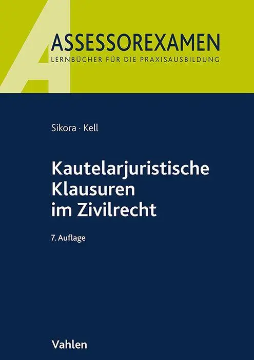 Cover: 9783800675258 | Kautelarjuristische Klausuren im Zivilrecht | Markus Sikora (u. a.)