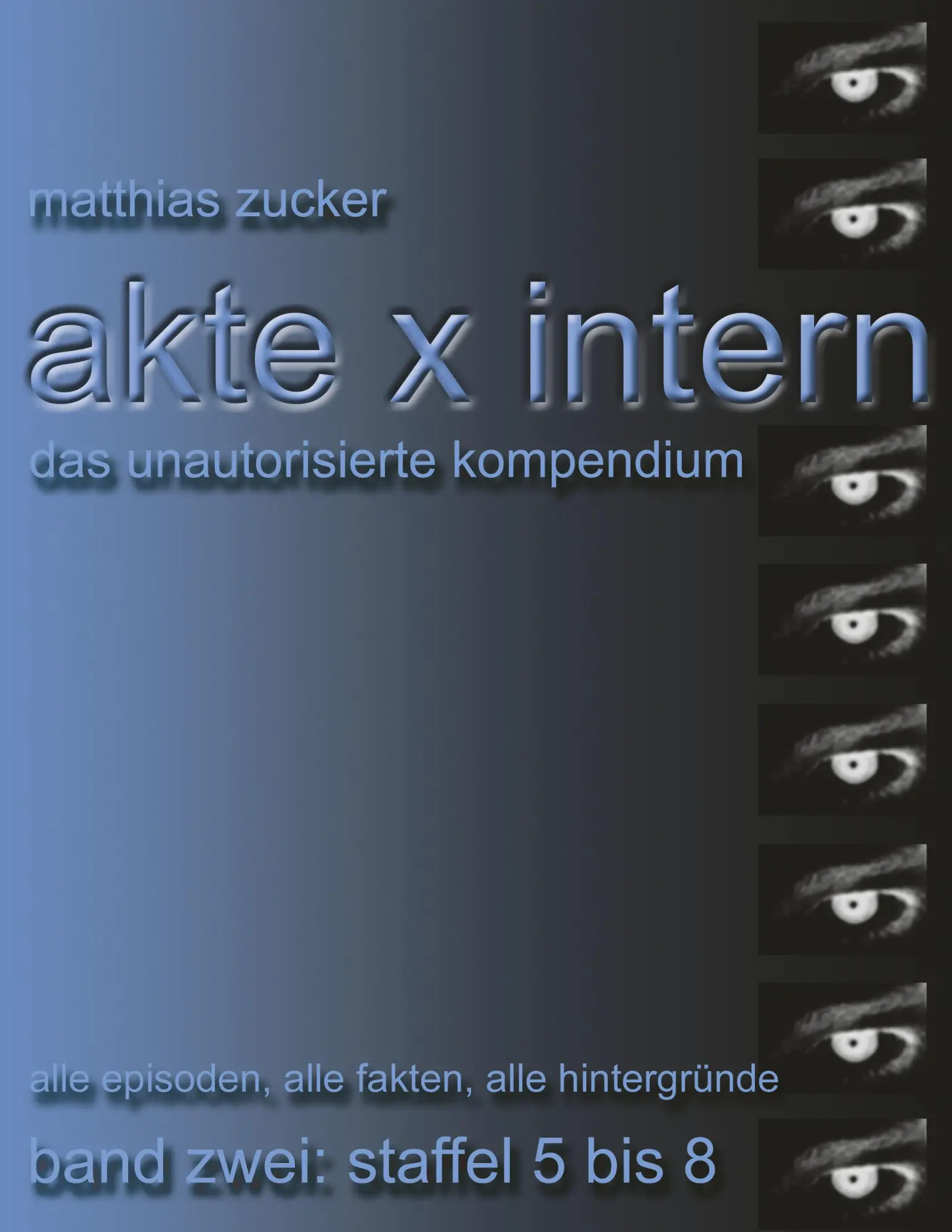 Cover: 9783831125258 | Akte X Intern - Das unautorisierte Kompendium, Band Zwei: Staffel 5...