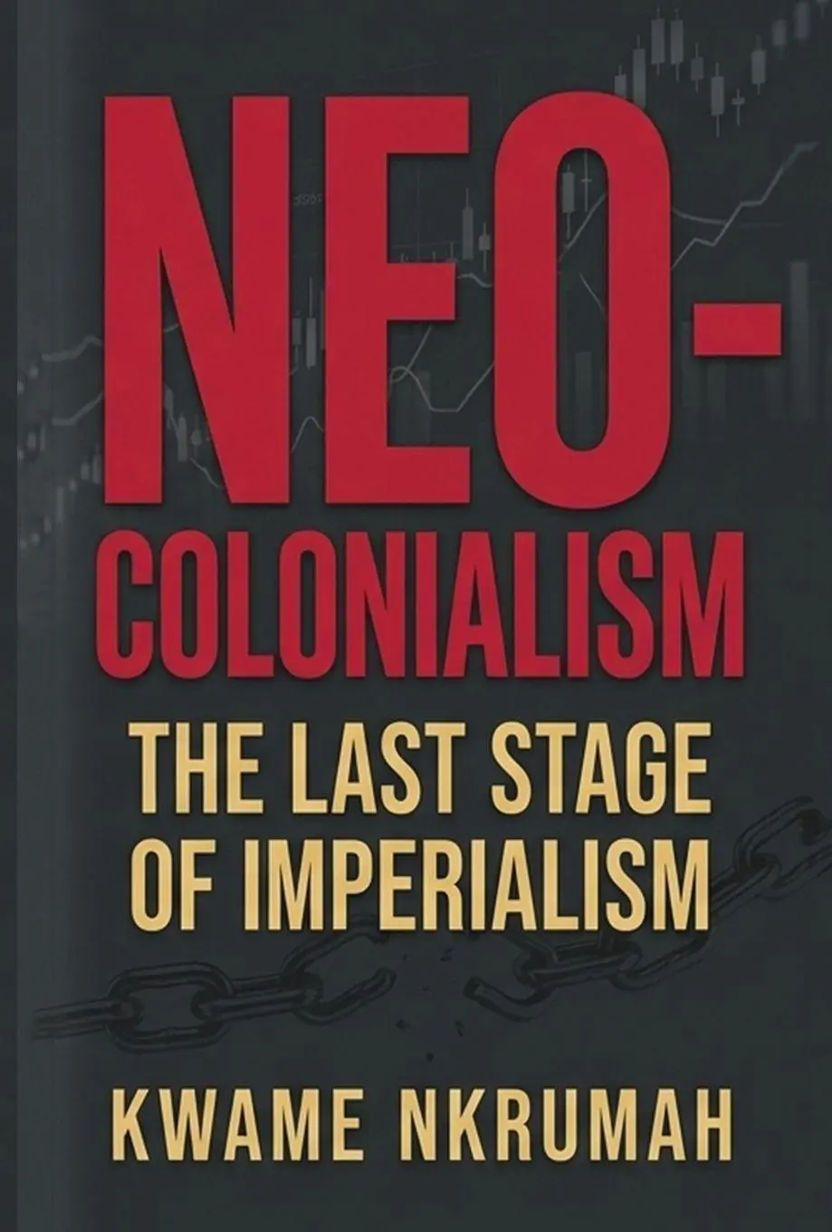 Cover: 9781636525358 | Neo-Colonialism | : The Last Stage of Imperialism | Kwame Nkrumah