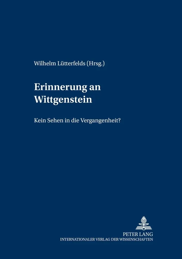 Cover: 9783631515358 | Erinnerung an Wittgenstein | «"kein" Sehen in die Vergangenheit»?