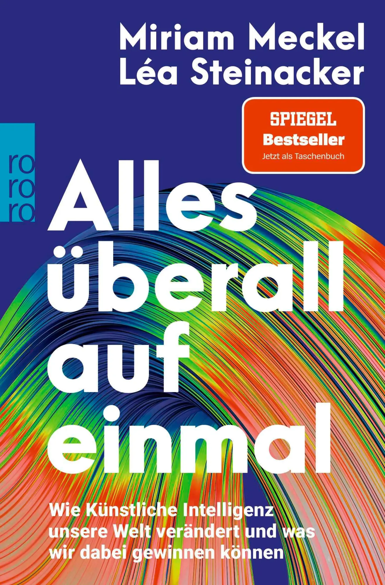 Cover: 9783499015458 | Alles überall auf einmal | Miriam Meckel (u. a.) | Taschenbuch | 2025