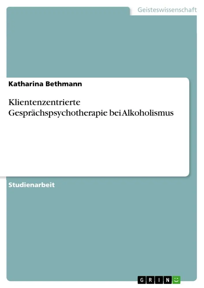 Cover: 9783640275458 | Klientenzentrierte Gesprächspsychotherapie bei Alkoholismus | Bethmann