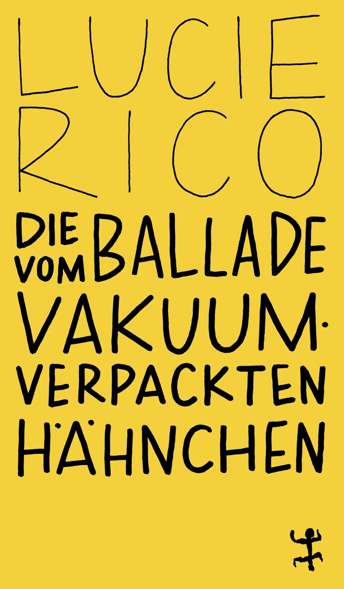 Cover: 9783751845458 | Die Ballade vom vakuumverpackten Hähnchen | Roman | Lucie Rico | Buch