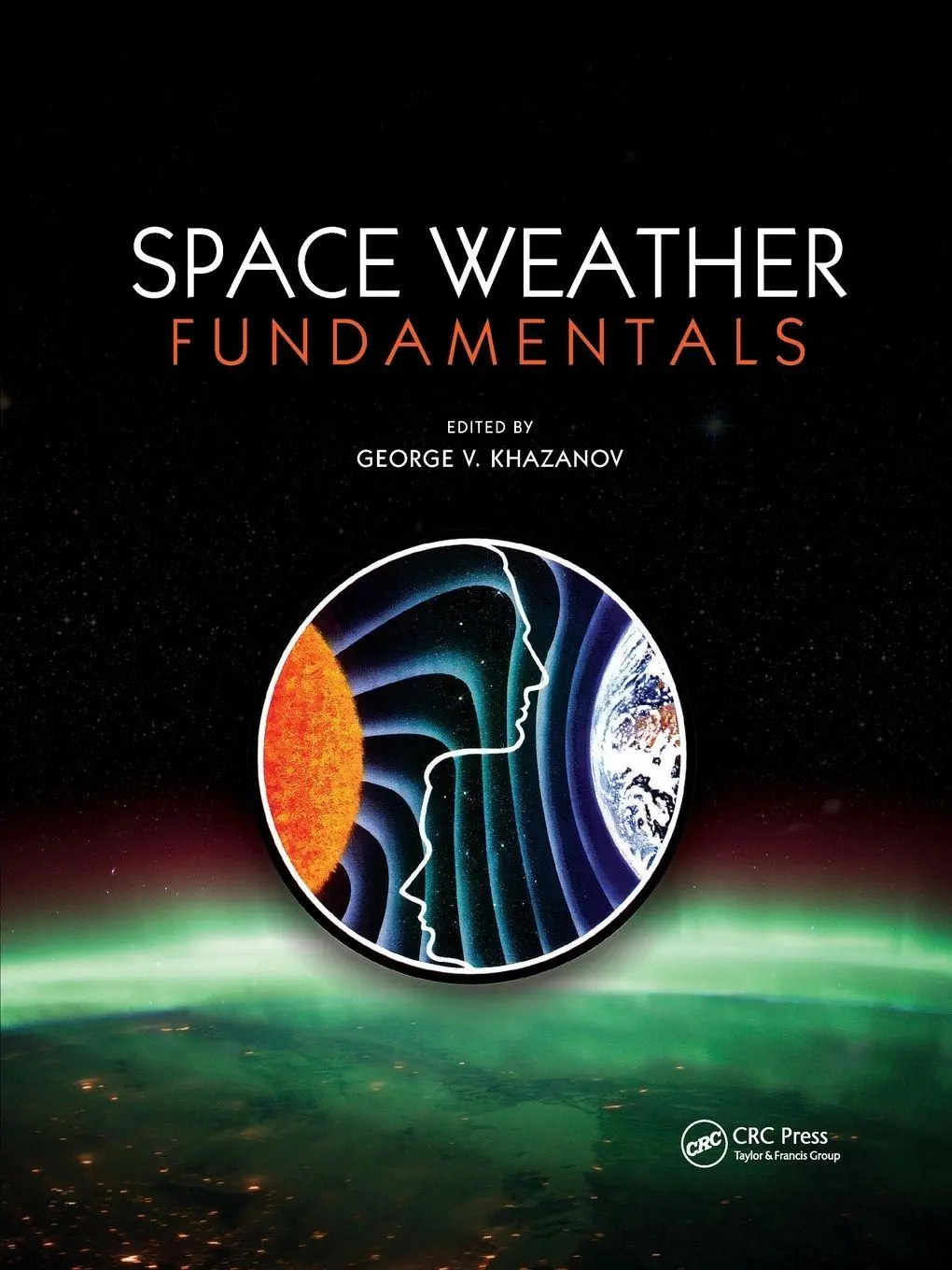 Cover: 9780367875558 | Space Weather Fundamentals | George V. Khazanov | Taschenbuch | 2019