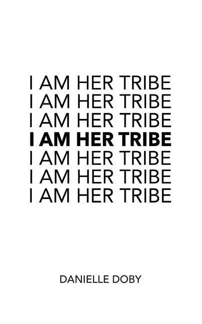 Cover: 9781449495558 | I Am Her Tribe | Danielle Doby | Taschenbuch | Kartoniert / Broschiert