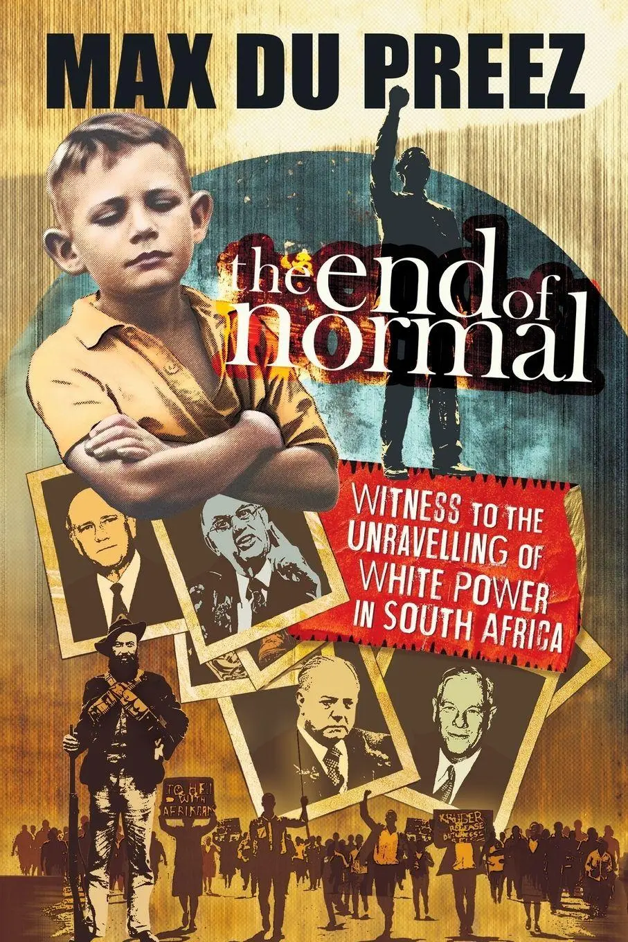 Cover: 9781776195558 | THE END OF NORMAL - A Witness to the Unravelling of White Power in...