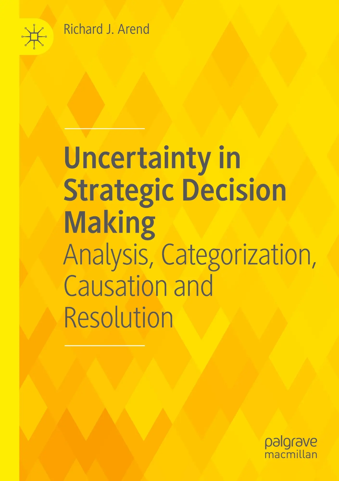 Cover: 9783031485558 | Uncertainty in Strategic Decision Making | Richard J. Arend | Buch