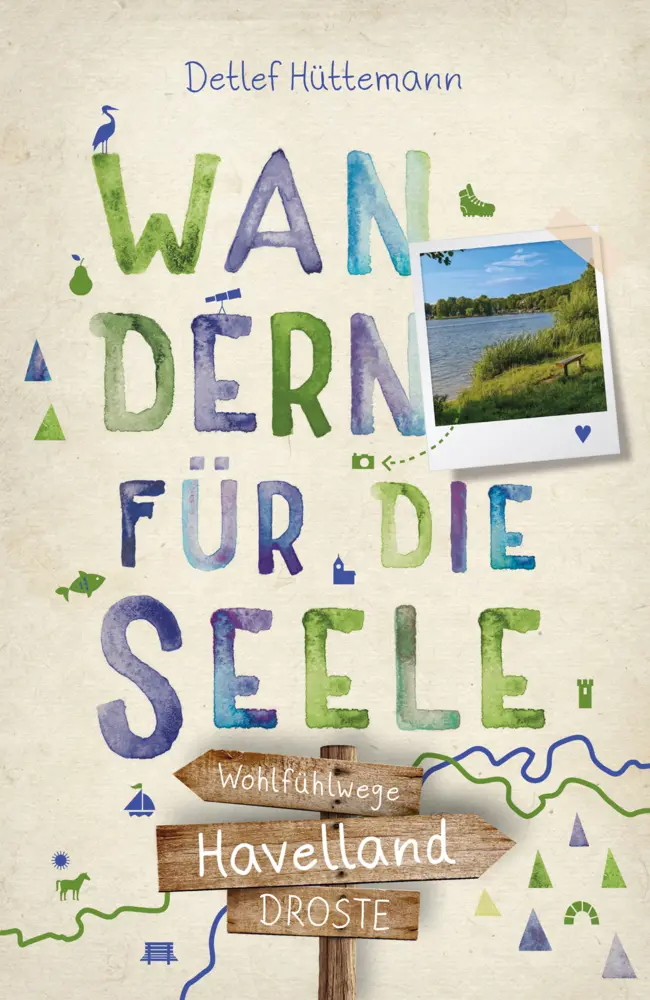 Cover: 9783770025558 | Havelland. Wandern für die Seele | Wohlfühlwege | Detlef Hüttemann