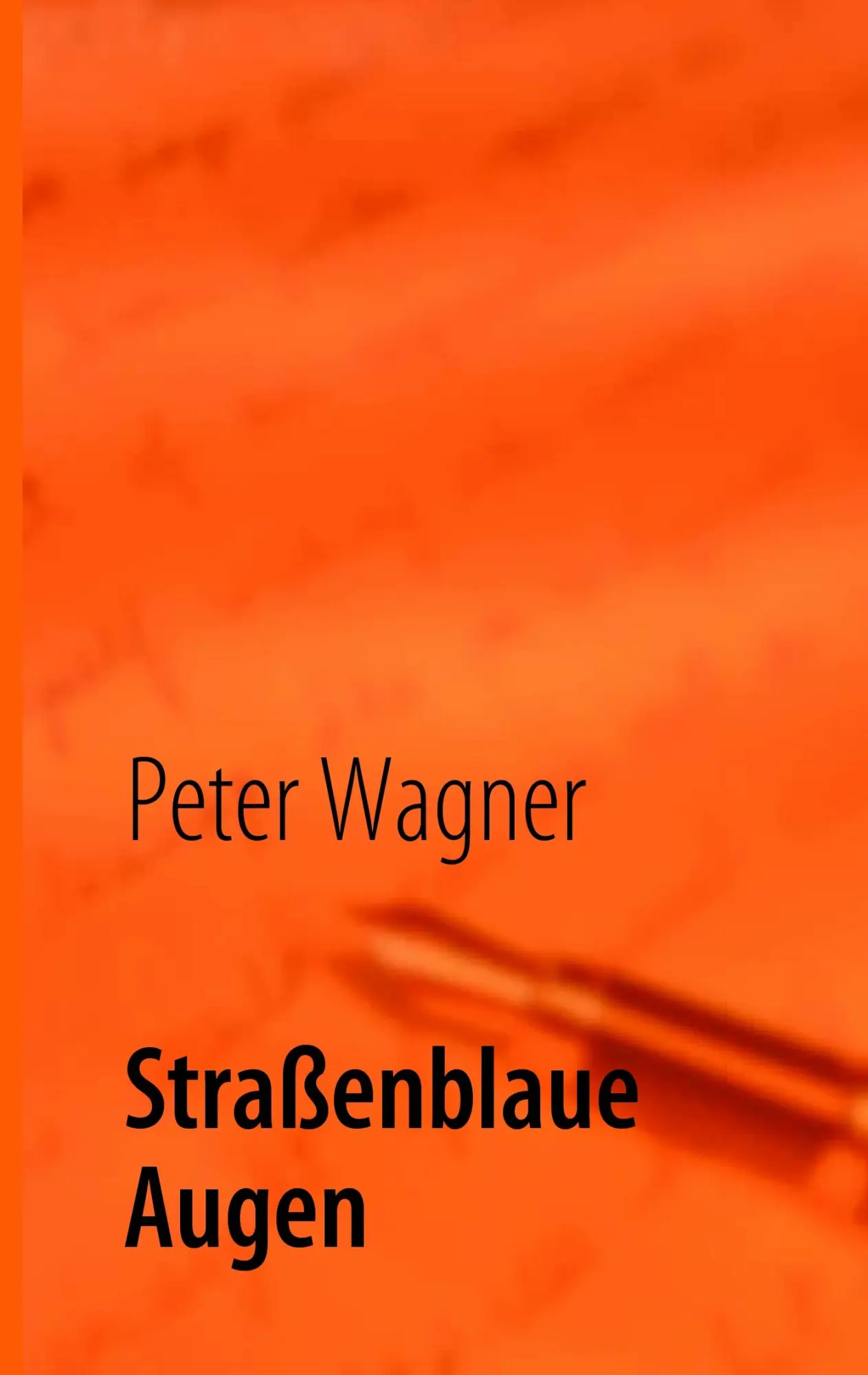 Cover: 9783839115558 | Straßenblaue Augen | Peter Wagner | Taschenbuch | 92 S. | Deutsch