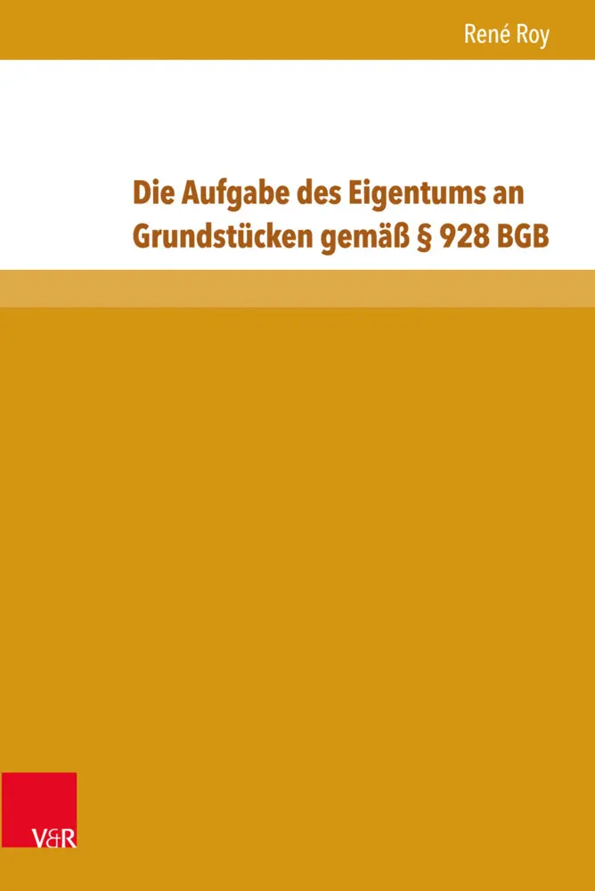 Cover: 9783847105558 | Die Aufgabe des Eigentums an Grundstücken gemäß 928 BGB | René Roy