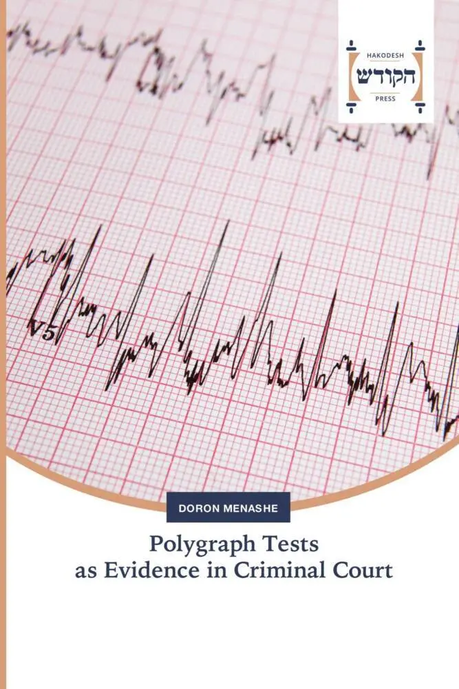 Cover: 9786202455558 | Polygraph Tests as Evidence in Criminal Court | Doron Menashe | Buch