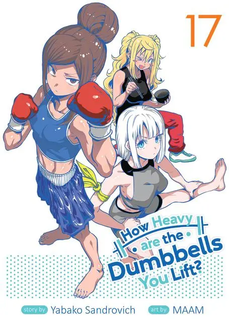 Cover: 9798891605558 | How Heavy Are the Dumbbells You Lift? Vol. 17 | Yabako Sandrovich