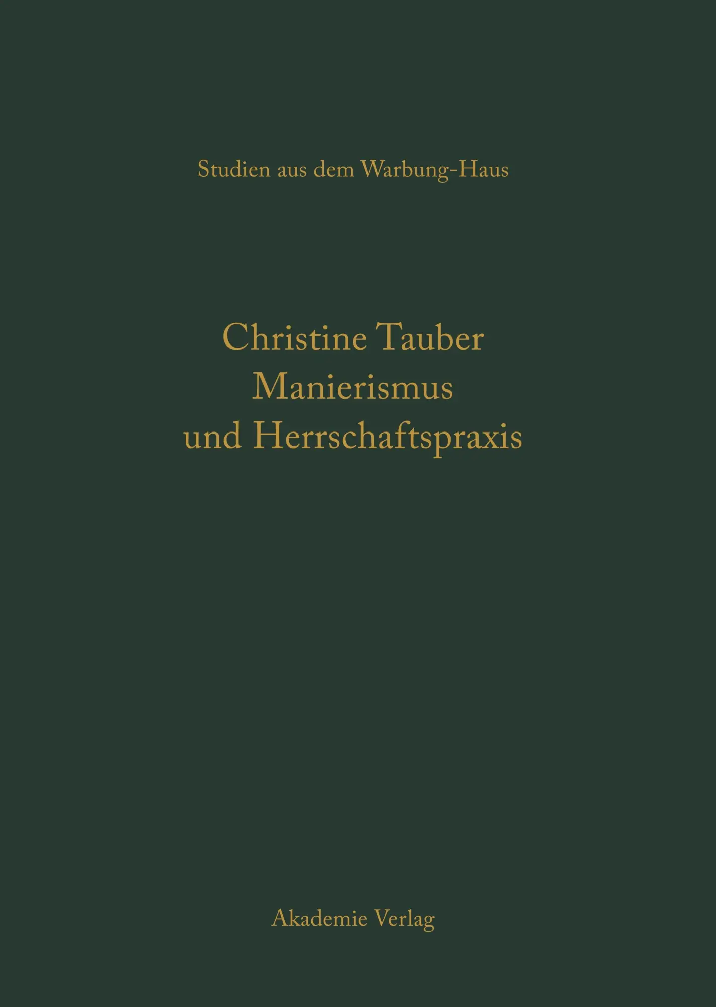 Cover: 9783050045658 | Manierismus und Herrschaftspraxis | Christine Tauber | Buch | V | 2009