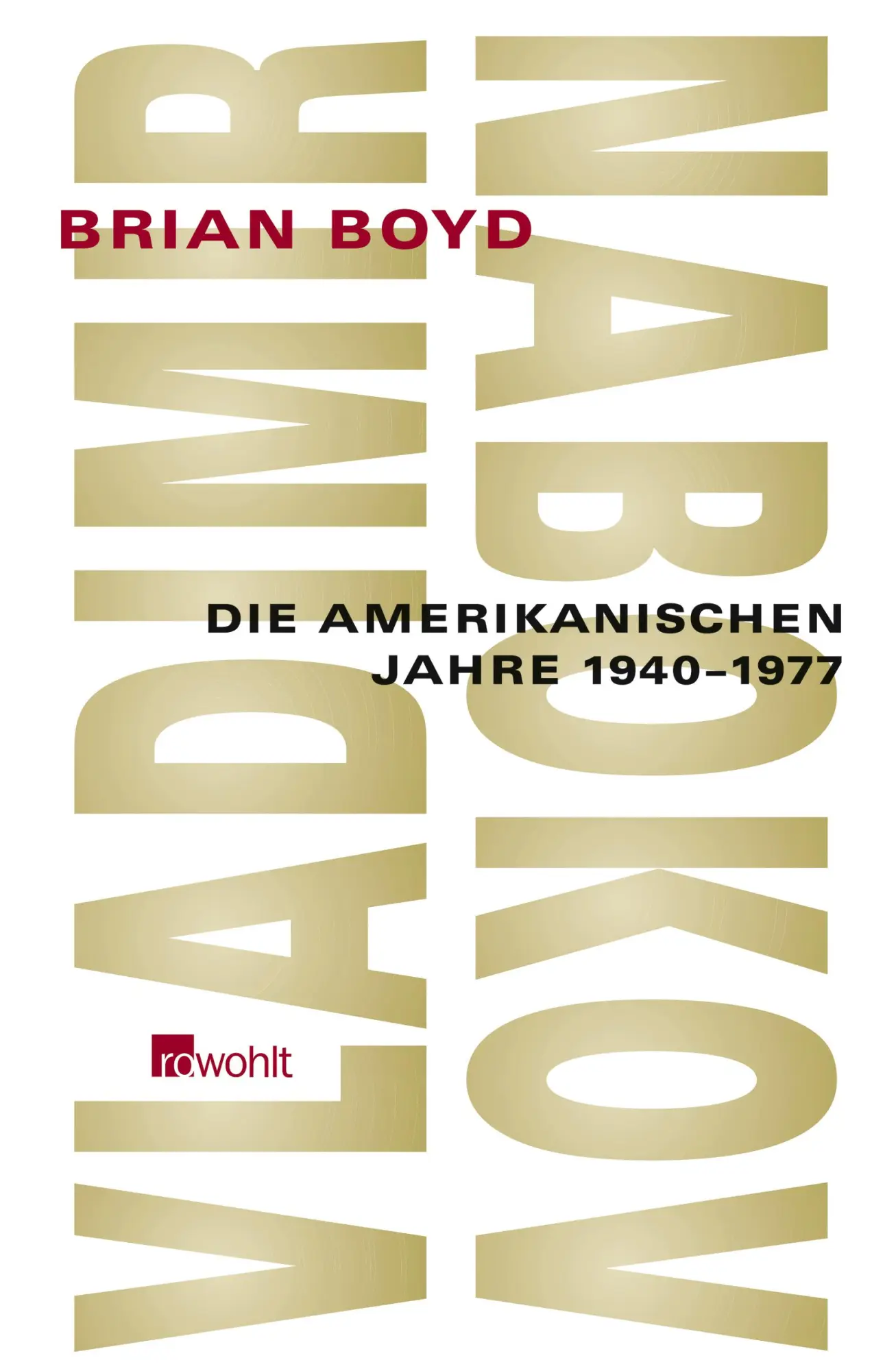 Cover: 9783498005658 | Vladimir Nabokov | Die amerikanischen Jahre 1940-1977 | Brian Boyd