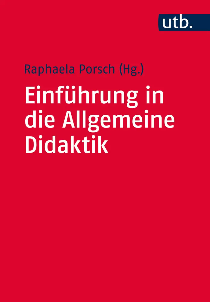 Cover: 9783825245658 | Einführung in die Allgemeine Didaktik | Raphaela Porsch | Taschenbuch