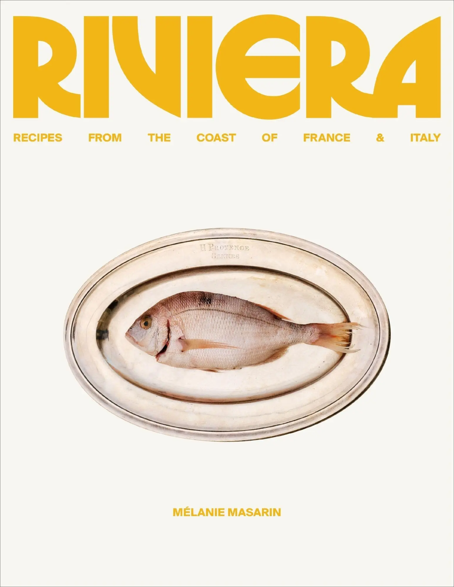 Cover: 9780063445758 | Riviera | Recipes from the Coast of France and Italy | Melanie Masarin