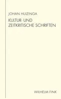 Cover: 9783770555758 | Kultur- und zeitkritische Schriften | Johan Huizinga | Buch | 305 S.