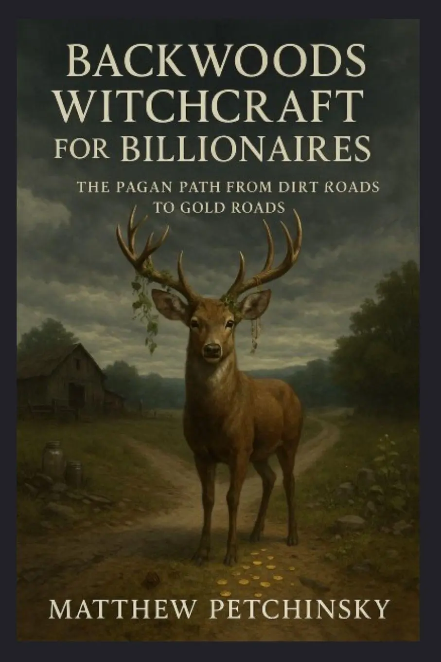 Cover: 9798349465758 | Backwoods Witchcraft for Billionaires | Petchinsky | Taschenbuch