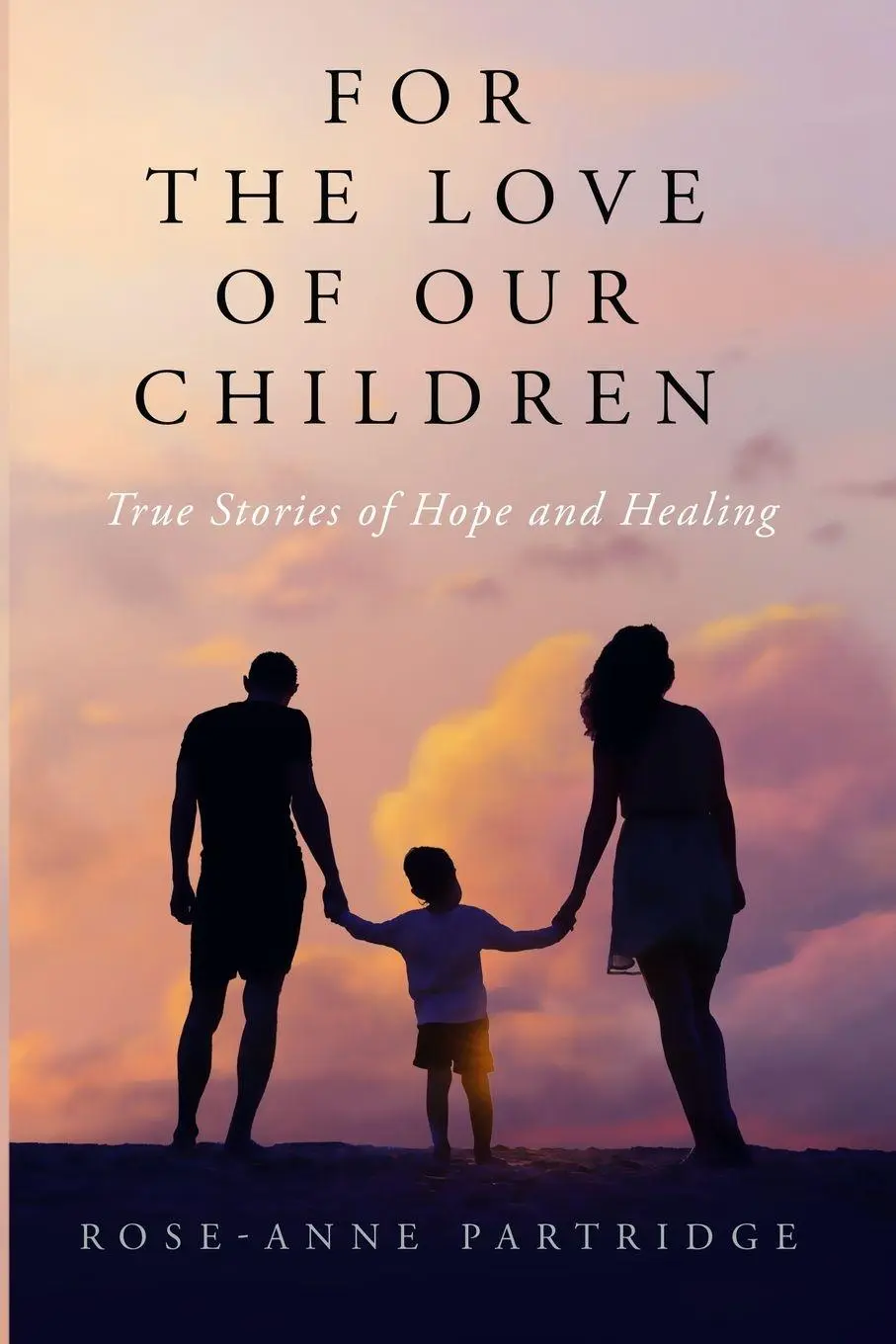 Cover: 9781716525858 | For the Love of Our Children | True Stories of Hope and Healing | Buch