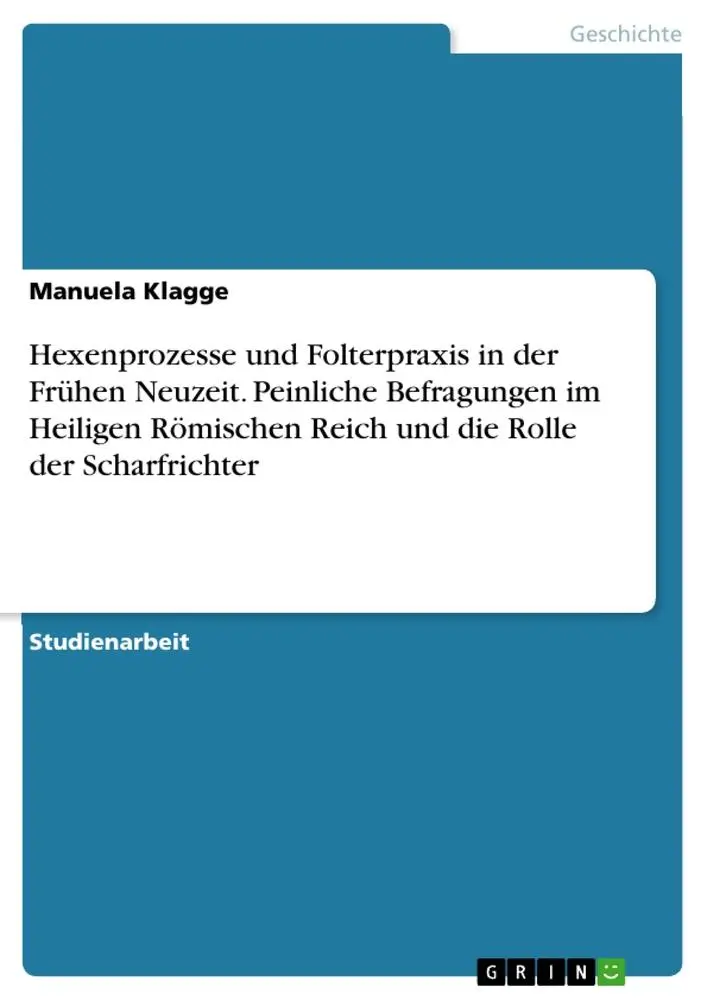 Cover: 9783668295858 | Hexenprozesse und Folterpraxis in der Frühen Neuzeit. Peinliche...