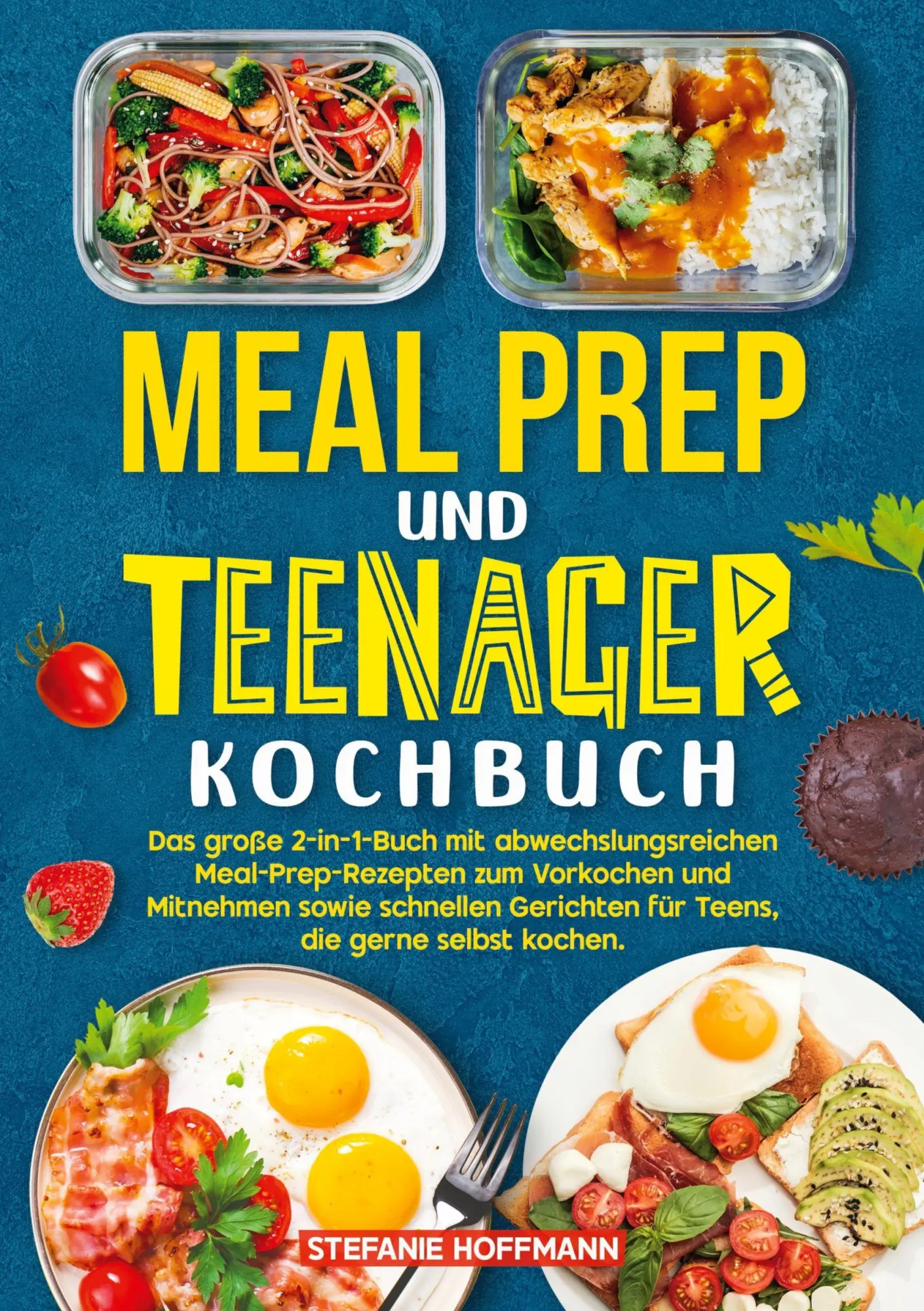 Cover: 9783819455858 | Meal Prep und Teenager Kochbuch | Stefanie Hoffmann | Taschenbuch
