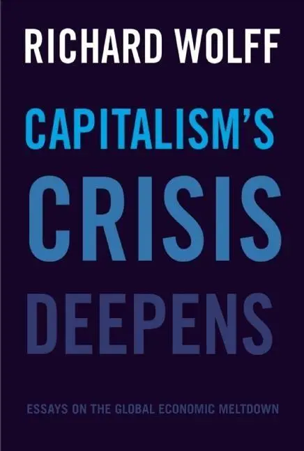 Cover: 9781608465958 | Capitalism's Crisis Deepens | Essays on the Global Economic Meltdown
