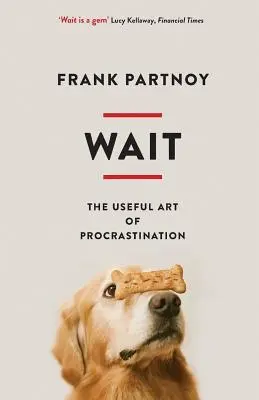 Cover: 9781846685958 | Wait | The useful art of procrastination | Frank Partnoy | Taschenbuch