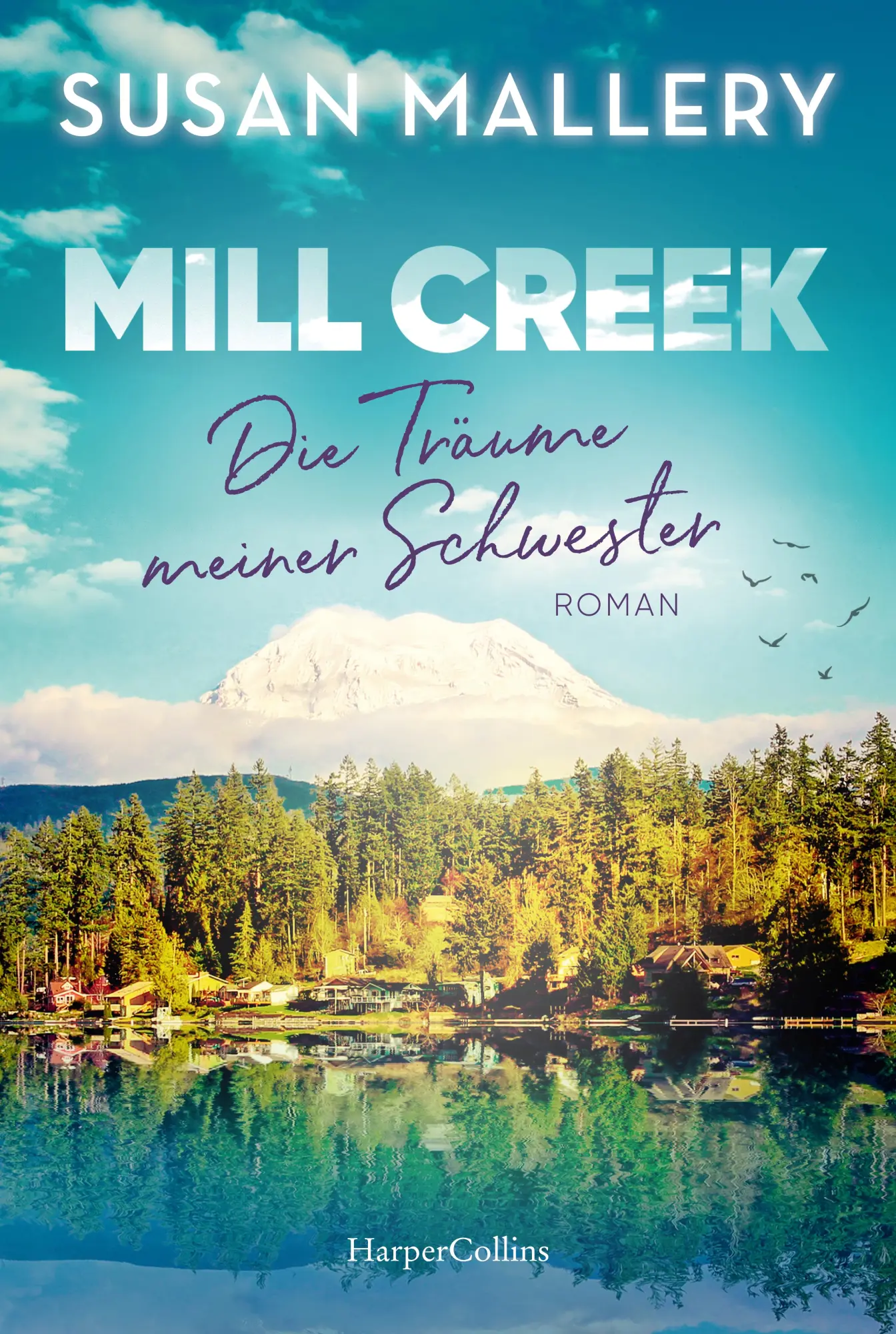 Cover: 9783365005958 | Mill Creek - Die Träume meiner Schwester | Susan Mallery | Taschenbuch