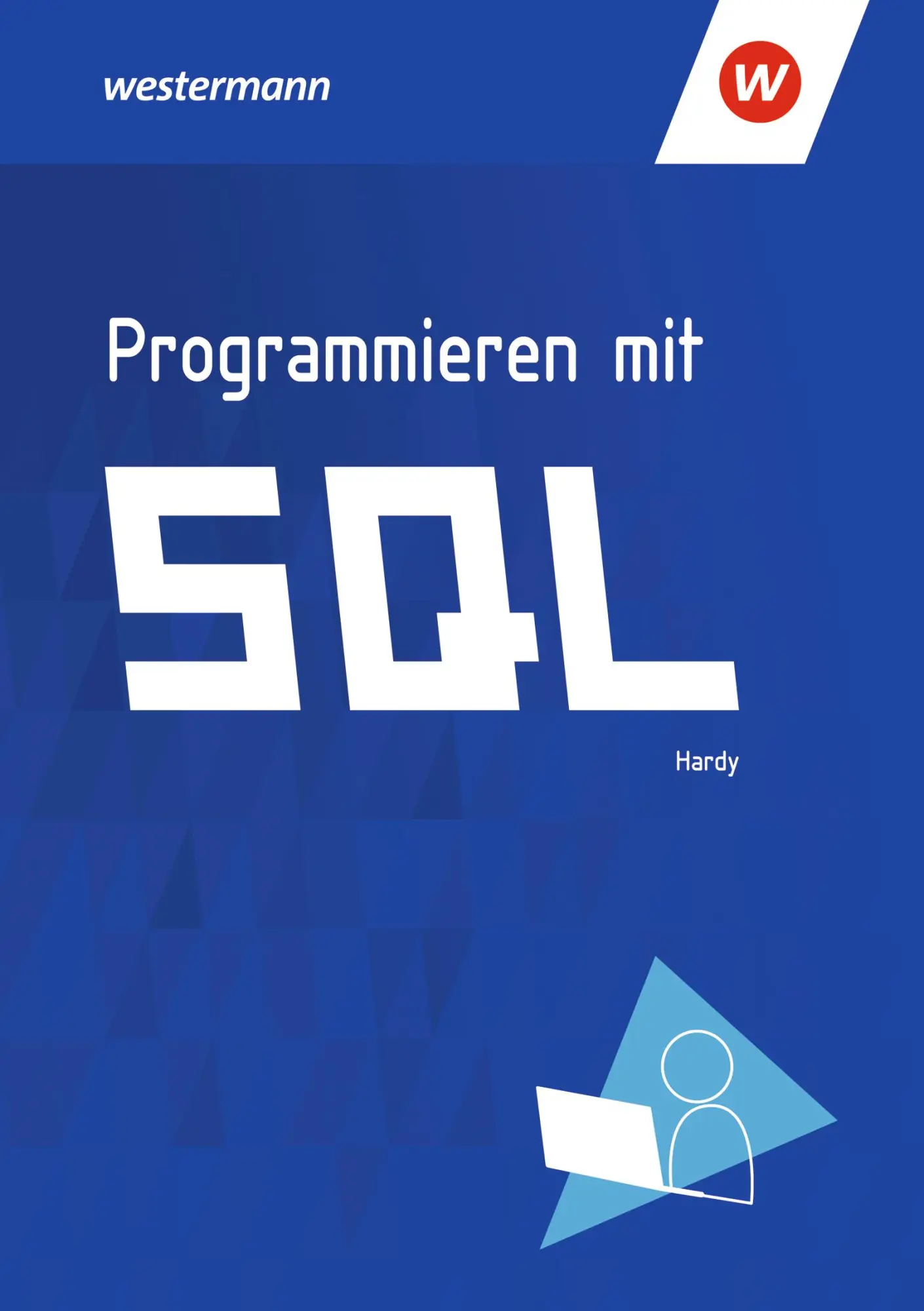 Cover: 9783427095958 | Programmieren mit SQL. Schulbuch | Dirk Hardy | Taschenbuch | SQL 4 U