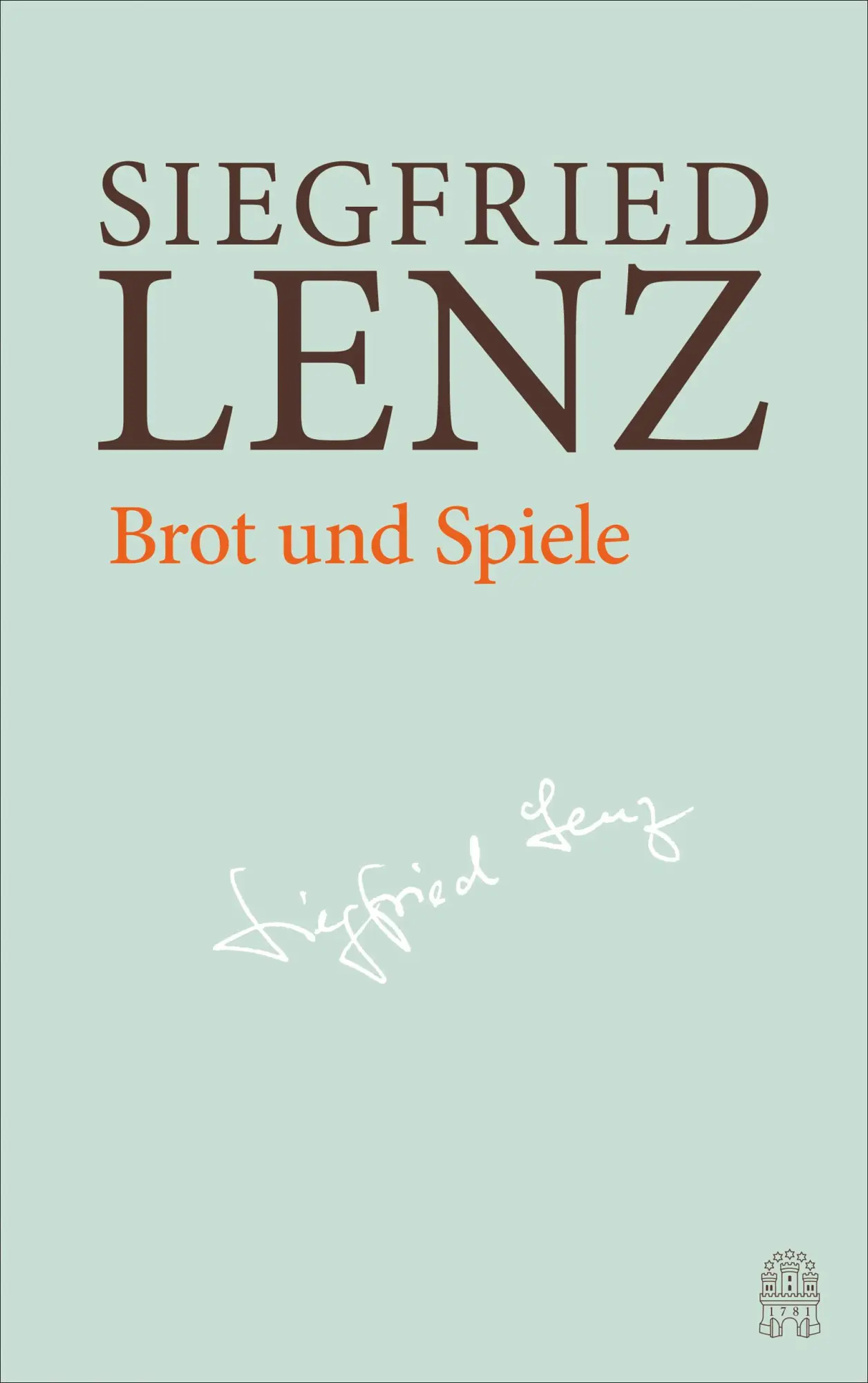 Cover: 9783455405958 | Brot und Spiele | Hamburger Ausgabe der Werke Bd. 5 | Siegfried Lenz