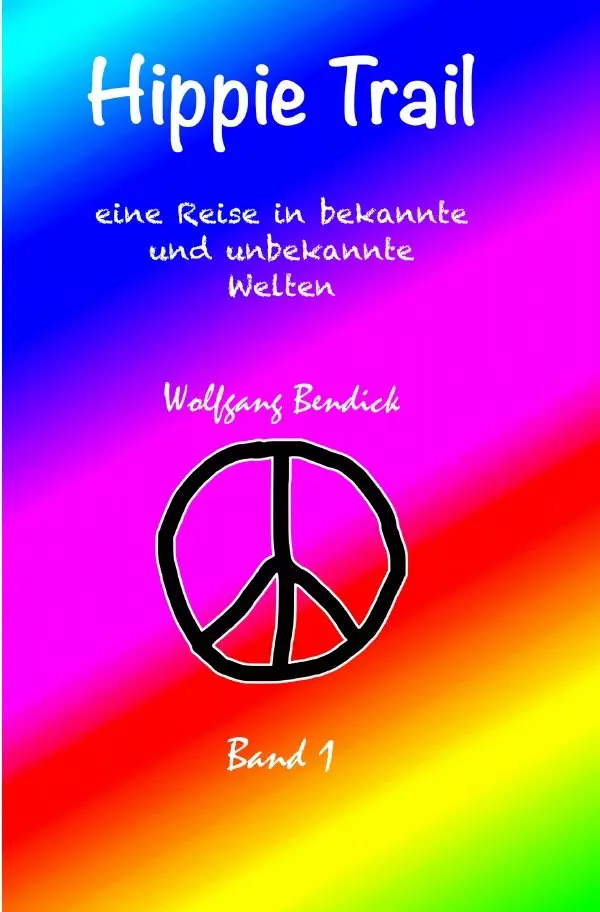 Cover: 9783746705958 | 'zu wasser und zu lande' / Hippie Trail 1 | Wolfgang Bendick | Buch