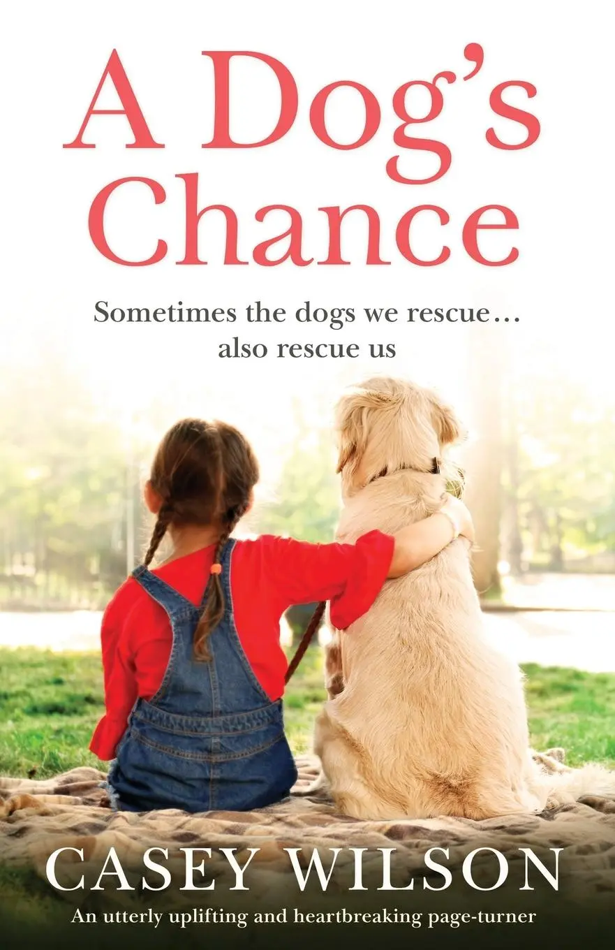 Cover: 9781838886158 | A Dog's Chance | An utterly uplifting and heartbreaking page-turner