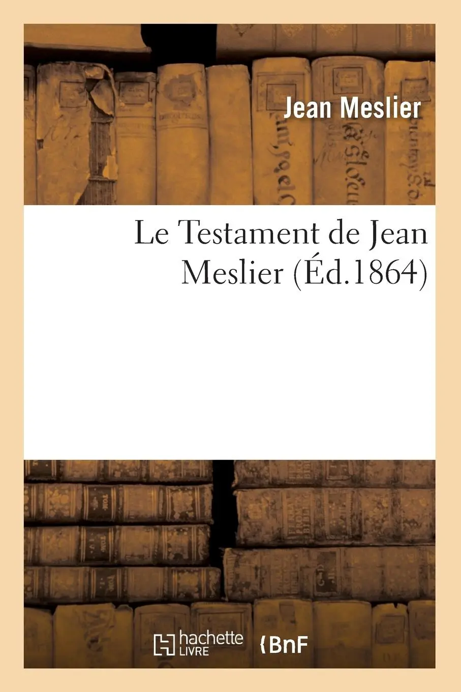 Cover: 9782011936158 | Le Testament de Jean Meslier. Tome 3 | Meslier-J | Taschenbuch | 2016