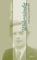 Cover: 9783854356158 | Widerständig | Erinnerungen aus acht Jahrzehnten | Peter Kuhar | Buch