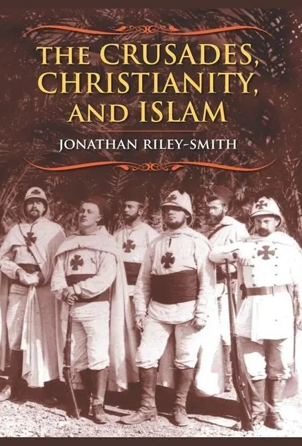 Cover: 9780231146258 | The Crusades, Christianity, and Islam | Jonathan Riley-Smith | Buch
