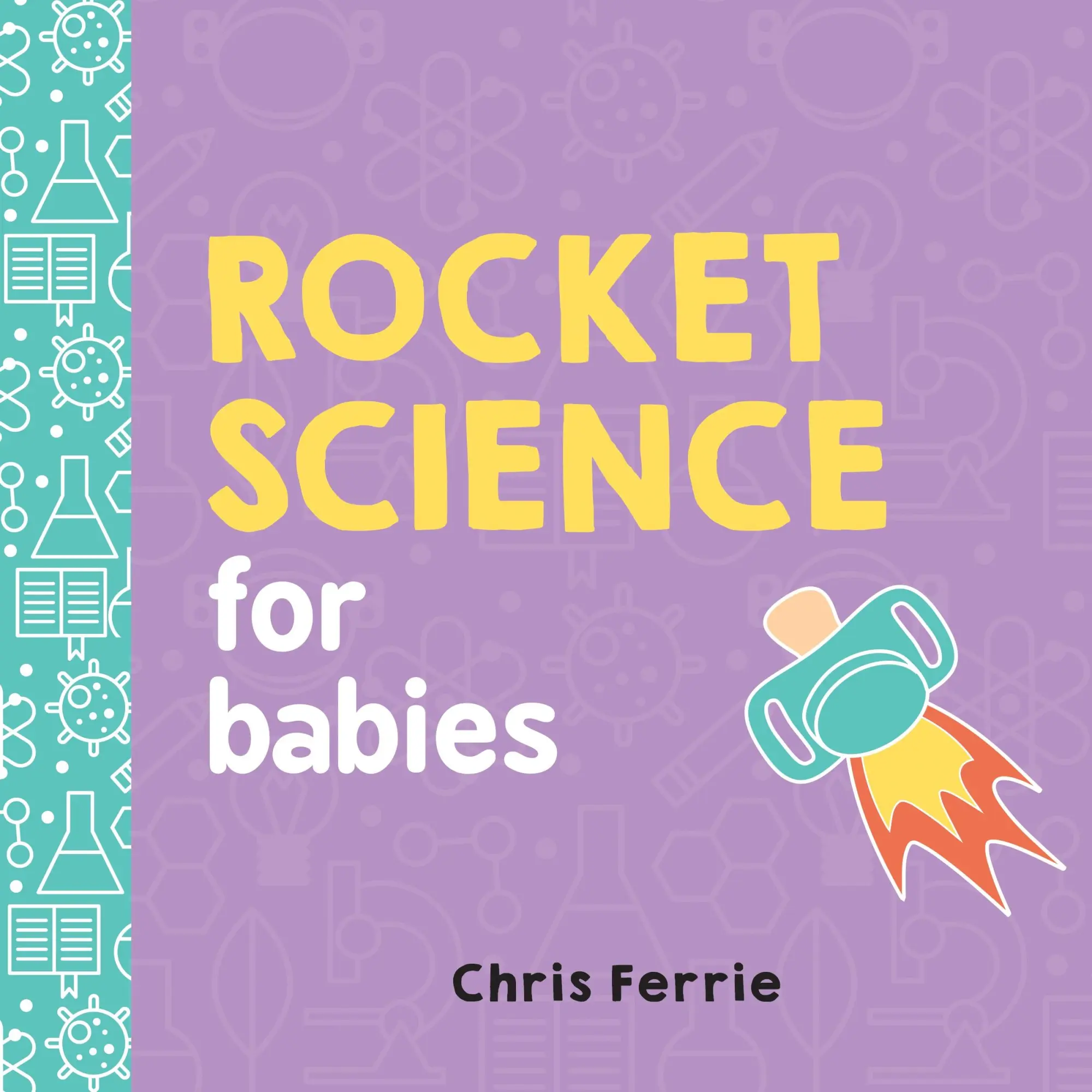 Cover: 9781492656258 | Rocket Science for Babies | Chris Ferrie | Buch | o. Pag. | Englisch
