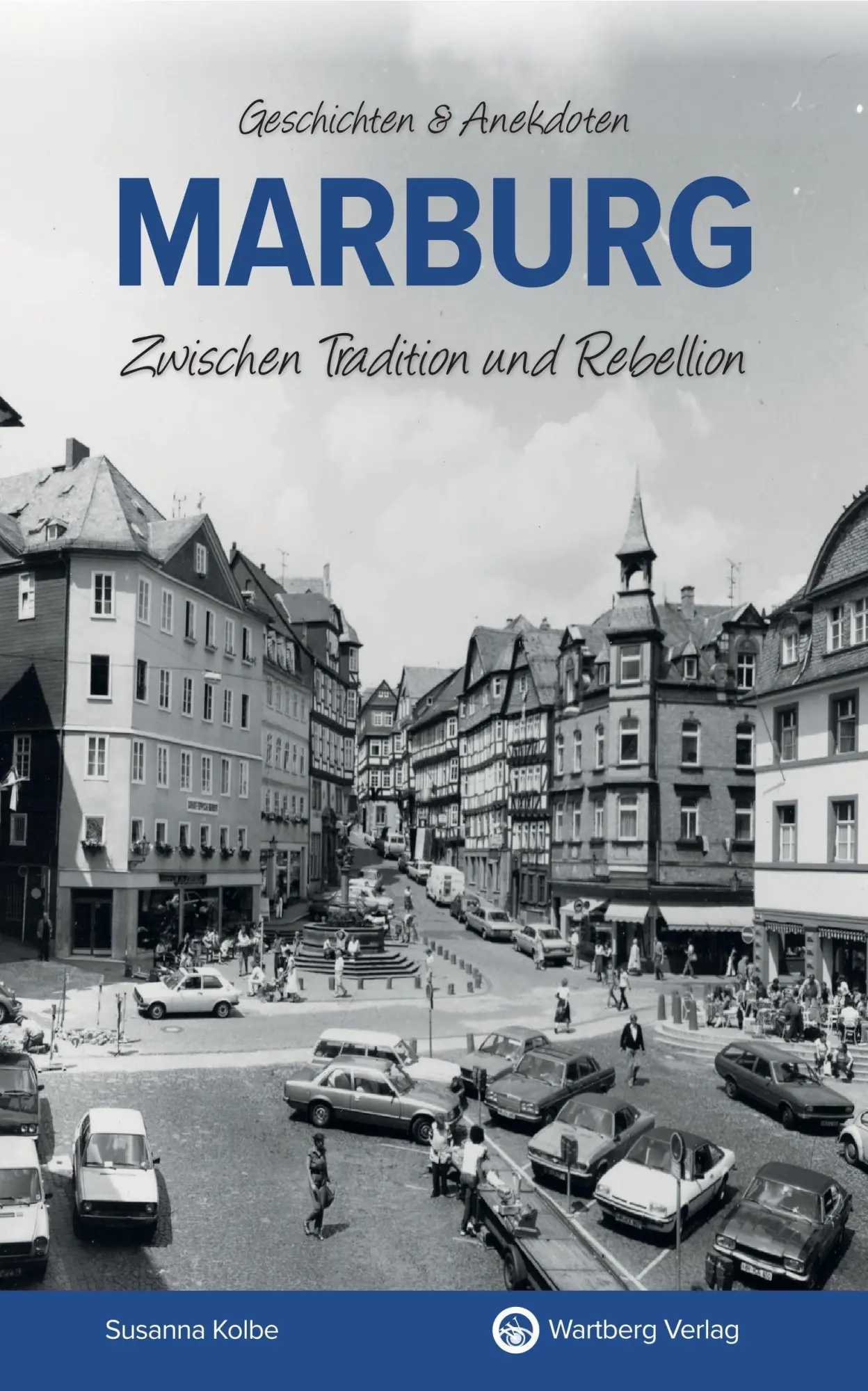 Cover: 9783831336258 | Marburg - Zwischen Tradition und Rebellion | Susanna Kolbe | Buch