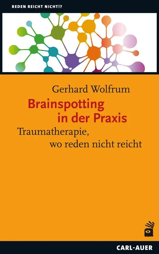 Cover: 9783849706258 | Brainspotting in der Praxis | Traumatherapie, wo reden nicht reicht
